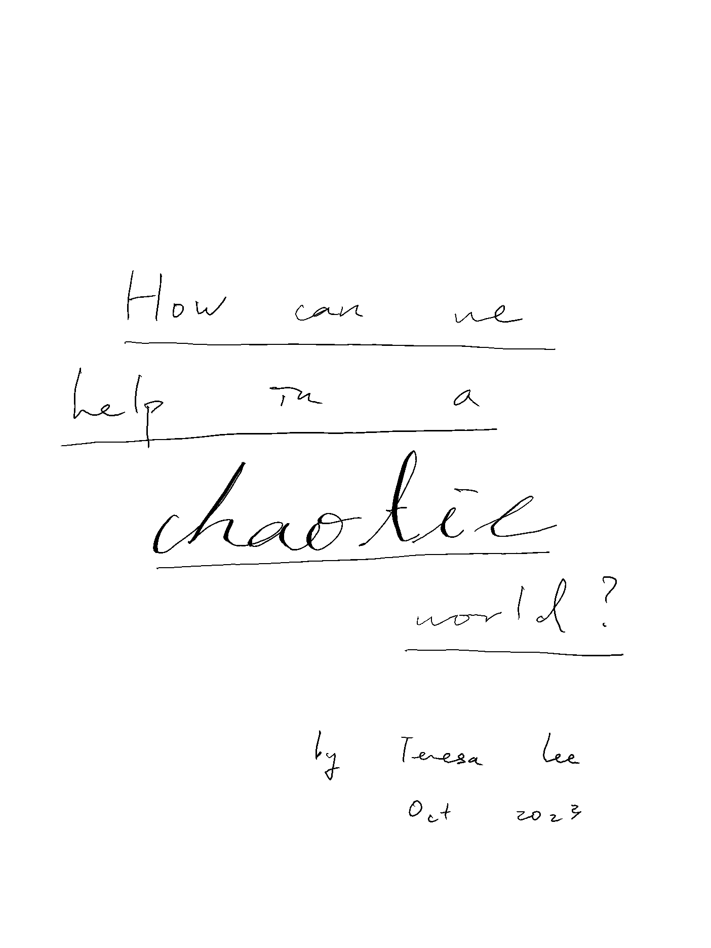 How can we help in a chaotic world?